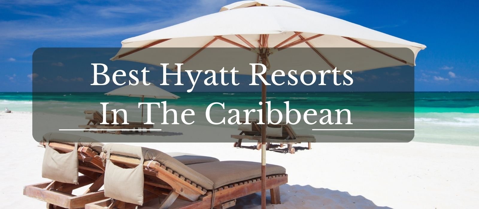 Best Hyatt Resorts in the Caribbean
