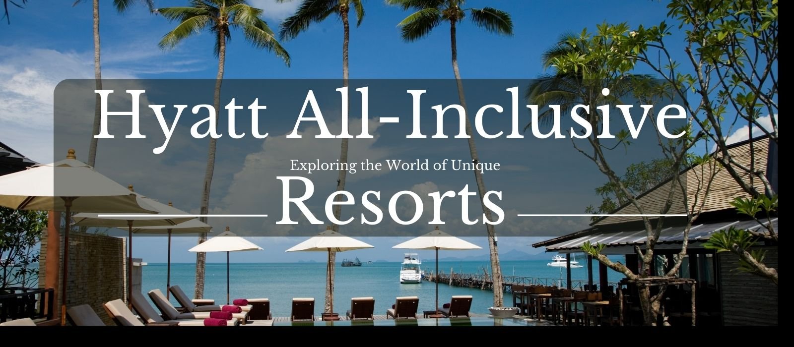 Hyatt All-Inclusive Resorts